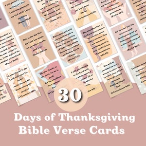 May include: A collection of 30 Days of Thanksgiving Bible Verse Cards. Each card features a different Bible verse in a handwritten font, with a soft, neutral color palette. The cards are arranged in a visually appealing layout.