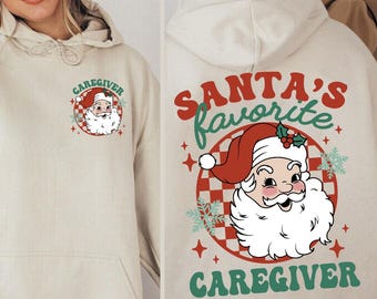 Santa’s Favorite Caregiver Christmas Hoodie, Festive Holiday Caregiver Sweatshirt, Nurse Christmas Santa Sweater, Cute Caregiver Xmas Hoodie
