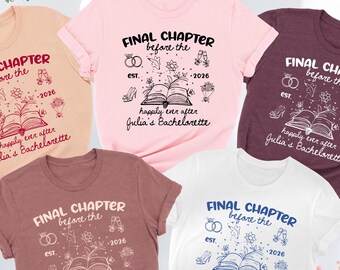 May include: A collection of t-shirts in various colors, including peach, pink, white, and maroon. Each shirt features the text "Final Chapter before the" with the year 2026 and "Julia's Bachelorette" in a decorative font, along with illustrations.