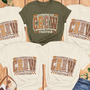 Friendsgiving Crew Matching Group Shirts, Thanksgiving Squad Shirt, Fall Holiday Friends Tee, Creating Memories Together Matching Fall Shirt