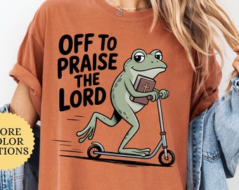Comfort Colors® Off To Praise The Lord Shirt, Bible Study Humor Tee, Jesus Church Faith Humor, Church Faith Humor, Funny Christian Frog Tee
