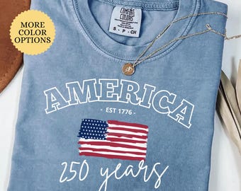 Comfort Colors® America 250 Shirt, USA 250th Anniversary Tee, Independence Day Patriotic Shirt, Patriotic Gift, Fourth Of July American Flag
