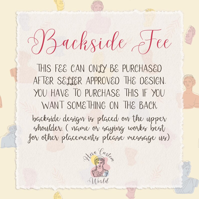 May include: A cream-colored paper with the words "Backside Fee" in a cursive, reddish-pink font. The text explains the fee for a backside design, with the Hera Custom World logo at the bottom.