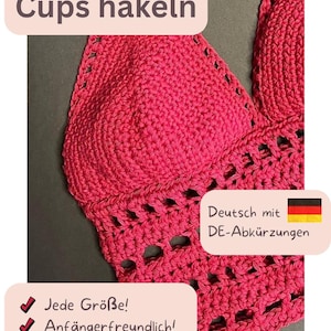 May include: Close-up of a handmade, hot pink crochet top. The top features a halter neck design and a detailed openwork pattern. Text on the image reads "Die perfekten Cups häkeln" and "Deutsch mit DE-Abkürzungen".