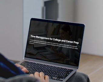 May include: A person using a laptop displaying the text "Time Management for College and Career Prep." The screen shows a comprehensive guide to help high school students manage their schedules, reduce stress, and achieve their goals.