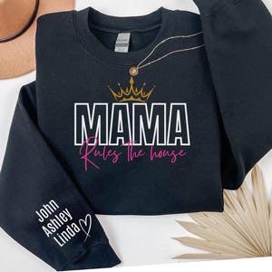 Mama Rules the House Sweatshirt with Custom Kids Names on Sleeve, Personalized Gift for Mom, Mothers Day Crewneck, Queen Mom Top