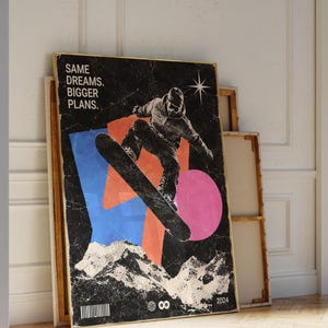 Peut inclure: Une affiche rectangulaire sur fond noir à texture vieillie, montrant un snowboarder en plein saut, des sommets enneigés blancs en bas et des formes géométriques bleues, orange et roses. Le texte indique : SAME DREAMS. BIGGER PLANS. 2024.