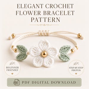 Puede incluir: ELEGANT CROCHET FLOWER BRACELET PATTERN. Una flor de ganchillo blanca con una cuenta dorada en el centro, flanqueada por dos hojas de ganchillo verde salvia en una pulsera de cordón con cuentas doradas. Incluye texto BEGINNER FRIENDLY y STEP-BY-STEP PHOTOS. PDF DIGITAL DOWNLOAD.