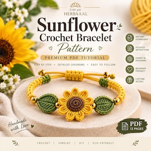 May include: A digital PDF pattern for a sunflower crochet bracelet by Herbaaal. The document features text including Sunflower Crochet Bracelet Pattern, Premium PDF Tutorial, and 13 Pages. The design includes a yellow sunflower and green leaves.