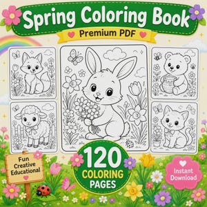 Peut inclure: Un livre de coloriage de printemps numérique avec 120 pages de dessins au trait noir et blanc. La couverture montre un lapin avec des fleurs, un renard, un ours avec du miel, un agneau et un chaton. Le texte inclut Spring Coloring Book, Premium PDF, 120 Coloring Pages, Fun Creative Educational et Instant Download.