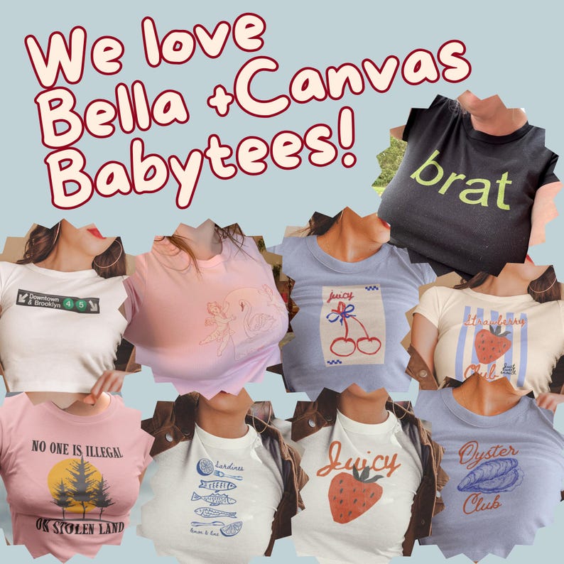 Puede incluir: Colecci&oacute;n de camisetas de beb&eacute; con varios dise&ntilde;os. Las camisetas presentan gr&aacute;ficos como cerezas, una fresa y la palabra "brat". Otras camisetas tienen textos que dicen "Downtown & Brooklyn", "No One Is Illegal" y "Oyster Club". El texto "We love Bella + Canvas Babytees!" est&aacute; en la parte superior.