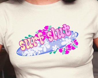 Surf Slut Crop Top: Cunty Unhinged Babytees, Coconut Girl Croptops, Just Because Gift