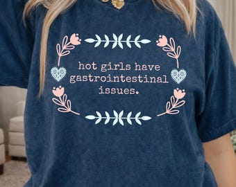 Gastrointestinal Issues Shirt: Belly Ache Tees, Hot Girl Outfits, Unhinged Tshirt, Shirts That Go Hard, Just Because Gifts