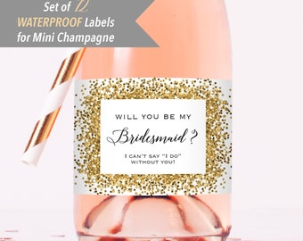 Will You Be My Bridesmaid - Set of 12 Printed Waterproof MINI Champagne Bottle Labels, Gold Glitter Proposal Label Sticker