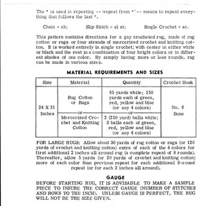 May include: Crocheted rug pattern instructions with material requirements and sizes. The pattern uses rug cotton or rags, mercerized crochet and knitting cotton. The rug is 24 inches by 31 inches and requires 65 yards of white cotton, 150 yards each of green, red, yellow and blue cotton, or any 4 colors. The crochet hook size is No. 6 bone.