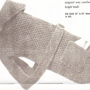 May include: A crocheted hooded sweater with a belt, made for sizes 10 to 20 inches. The original was crocheted in red for a bright look.