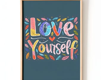 Love Yourself Wall Art | Inspirational Quote Print | Colorful Positive Affirmation Poster | Motivational Self Love Room Decor | Home Decor