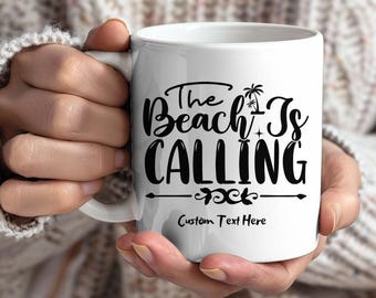 The Beach Is Calling Mug, Unique Gift, Coffee Mug, Personalized Beach Coffee Cup, Perfect Gift, Coffee Cup, Summer Vacation Gift