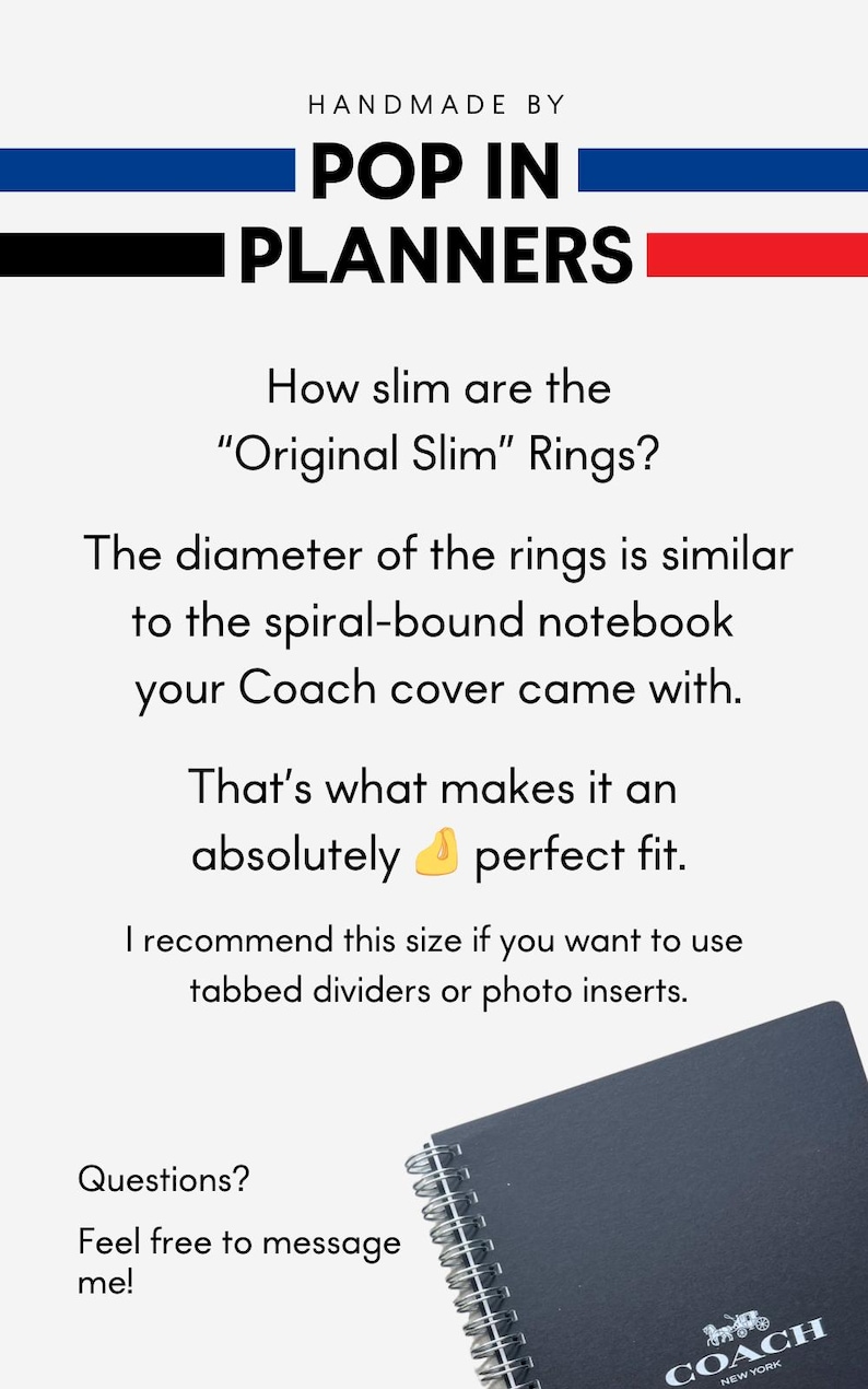 May include: An informational graphic titled HANDMADE BY POP IN PLANNERS featuring text about Original Slim rings. The text explains that the ring diameter is similar to a spiral-bound notebook, shown in the bottom right corner with a Coach logo.