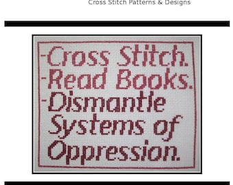 Cross Stitch Pattern PDF emailed To Do Snarky Political funny Subversive Democratic read dismantle oppression art embroidery needlework 293