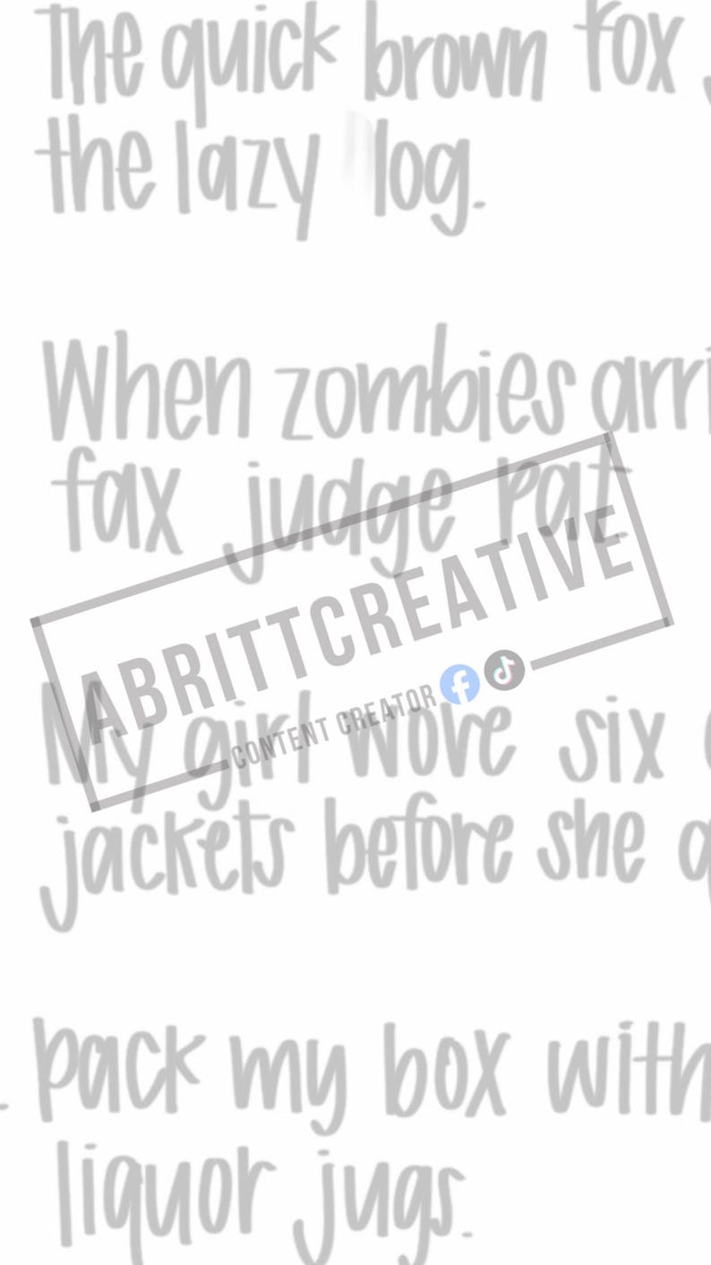 May include: A white background featuring grey text with the phrases The quick brown fox, the lazy log, When zombies arrive, fax judge pat, My girl wove six jackets before she, and pack my box with liquor jugs. A rectangular watermark reads ABRITTCREATIVE.