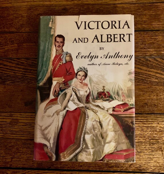 1950s VICTORIA and ALBERT Hard Cover Book . Vintage Copyright 1958 Novel by Evelyn Anthony of Queen Victoria and Royal Albert