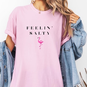 Comfort Colors® Feelin&#39; Salty Flamingo Shirt, Funny Summer Graphic Tee For Woman, Beach Vibes Vacation Shirt, Sassy Tropical Aesthetic Shirt