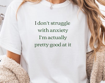 T-shirt sarcastische angst, T-shirt geestelijke gezondheid humor