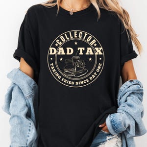 Comfort Colors® Dad Tax Collector Shirt, Funny Father&#39;s Day Gift, Funny Father&#39;s Day Gift Fast Food Humor Shirt, Father&#39;s Birthday Funny Tee