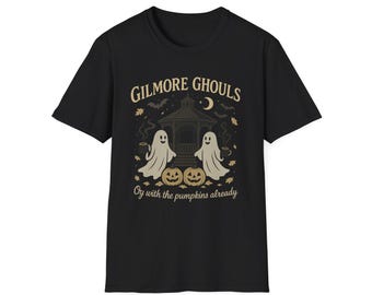 Oy with the Pumpkins Already! Gilmore Ghouls Unisex T-Shirt - Halloween Season Tee Shirt, Pop Culture Graphic Top, Spooky and Fall Season