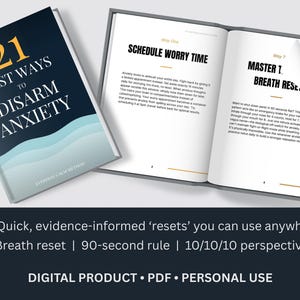 May include: A book titled "21 Fast Ways to Disarm Anxiety" with a navy blue cover and white text. The book is open to a page with the title "Schedule Worry Time". The image also includes the text: "21 Quick, evidence-informed 'resets' you can use anywhere".