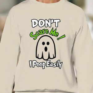 Dont Scare Me I Poop Easily Funny Ghost Sweatshirt, Halloween Ghost Sweatshirt, Humorous Halloween Sweatshirt, Cute Graphic Pullover