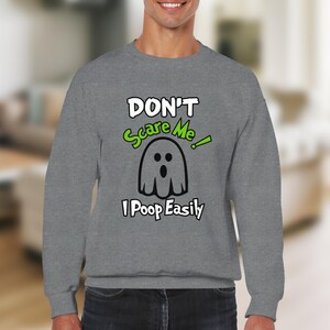 Funny Ghost Sweatshirt, Don't Scare Me I Poop Easily, Halloween Humor Shirt, Cute Halloween Gift, Spooky Season Sweater