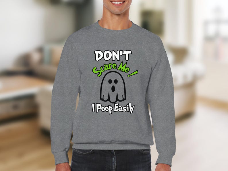 Funny Ghost Sweatshirt, Don't Scare Me I Poop Easily, Halloween Humor Shirt, Cute Halloween Gift, Spooky Season Sweater