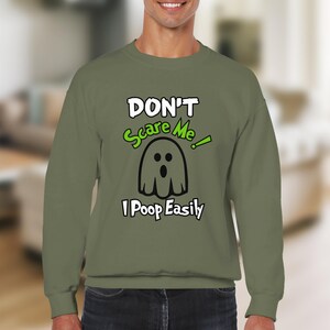 Don't Scare Me I Poop Easily Funny Sweatshirt, Halloween Sweatshirt, Spooky Ghost Sweatshirt, Cute Halloween Shirt, Gift for Friends