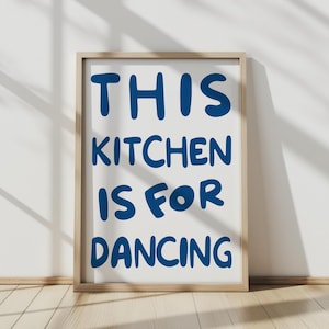 This Kitchen Is For Dancing Print: Trendy Blue Kitchen Decor (Digital Download)