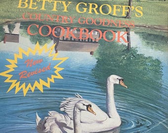 Betty Groff’s Country Goodness Cookbook (1981)