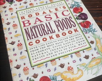Rodale's Basic Natural Foods Cookbook Fireside paperback edition 1989