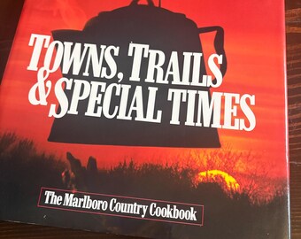 Towns, Trails & Special Times: The Marlboro Country Cookbook