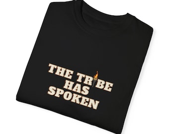 The Tribe Has Spoken Shirt | Survivor-Inspired T-Shirt | Reality TV Fan Tee