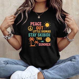 Funny Last Day Teacher Shirt, Peace Out Sigmas T-shirt, End of School Tee, Gen Z Slang Tee, Skibidi Summer Shirt, Middle School Teacher Gift