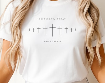 Faith Cross Shirt | Jesus Yesterday Today Forever | Christian Bible Verse Tee | Minimal Cross Unisex Shirt