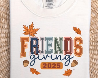 Friendsgiving Shirt: Comfort Colors Ring-Spun Cotton - Thanksgiving Gift