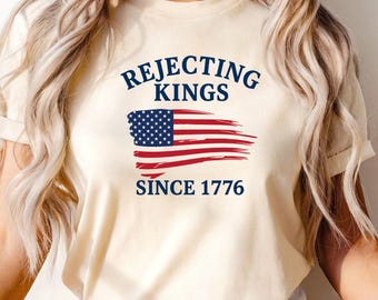 Rechazando a los reyes desde 1776: Camiseta de colores cómodos: camiseta de protesta anti-Trump