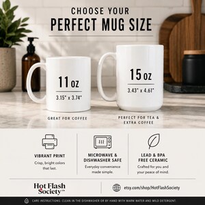May include: Two white ceramic mugs with text showing sizes. The smaller mug is 11 oz and measures 3.15 inches by 3.74 inches. The larger mug is 15 oz and measures 3.43 inches by 4.61 inches. Text includes care instructions and shop details.