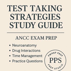 May include: A study guide with the title "TEST TAKING STRATEGIES STUDY GUIDE" and the subtitle "ANCC EXAM PREP". The guide lists topics including Neuroanatomy, Drug Interactions, Time Management, and Practice Questions. A circular logo reads "PMHNP PREP PPS PREP STUDIO".