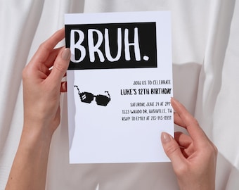 Bruh Birthday Invitation, Editable Boy Birthday Invite, Preteen Teen Birthday Template, Cool Kids Party Invite, Any Age Digital Download