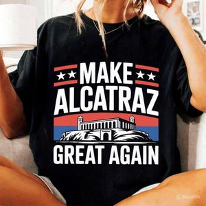 Make Alcatraz Great Again PNG Funny Sf Rock ALCATRAZ png, Funny Sf Rock Alcatraz Politics Make Alcatraz Great Again Digital File