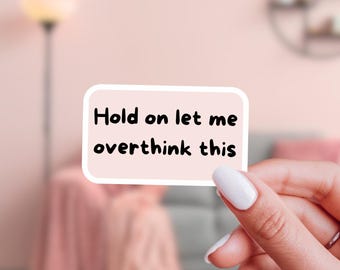 Hold On Let Me Overthink This Sticker, Relatable Mental Health Sticker, Pastel Soft Girl Aesthetic, Cute Laptop or Journal Vinyl