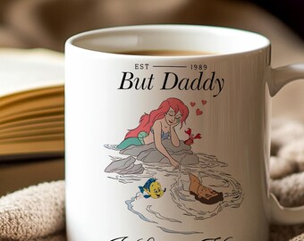 But Daddy I Love Him Mug – Cute Mermaid Cup Gift For Friends And Family